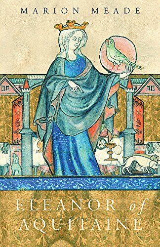 Marion Meade Eleanor Of Aquitaine: A Biography (Women In History)