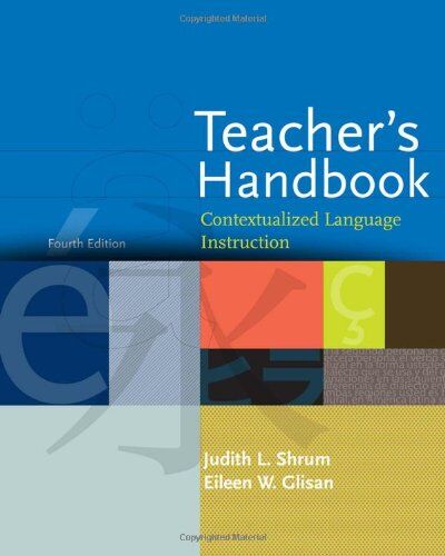 Shrum, Judith L. Teacher'S Handbook: Contextualized Language Instruction