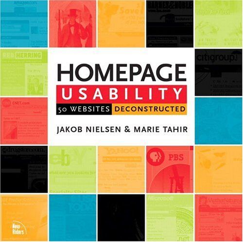 Jakob Nielsen Homepage Usability: 50 Websites Deconstructed: Real World Usability Deconstructed (Voices That Matter)