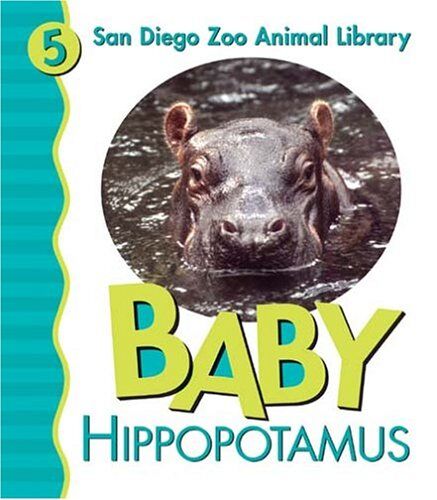Baby Hippo (San Diego Zoo Animal Library, 5)