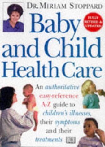 Miriam Stoppard Baby & Child Health Care (Dorling Kindersley Health Care)