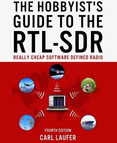 Laufer, Mr. Carl The Hobbyist'S Guide To The Rtl-Sdr: Really Cheap Software Defined Radio