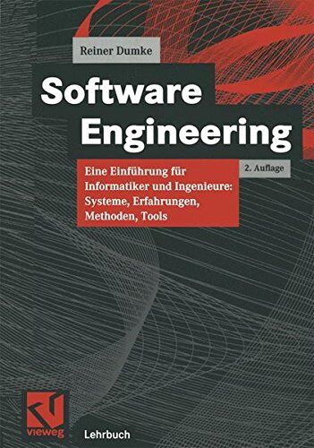 Software Engineering: Eine Einführung Für Informatiker Und Ingenieure: Systeme, Erfahrungen, Methoden, Tools