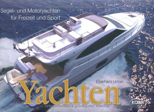 Yachten: Segel- Und Motoryachten Für Freizeit Und Sport