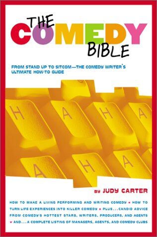 Judy Carter The Comedy Bible: From Stand-Up To Sitcom--The Comedy Writer'S Ultimate How To Guide