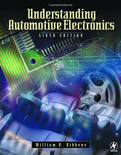 Ribbens, William B. Understanding Automotive Electronics (Sams Understanding Series)