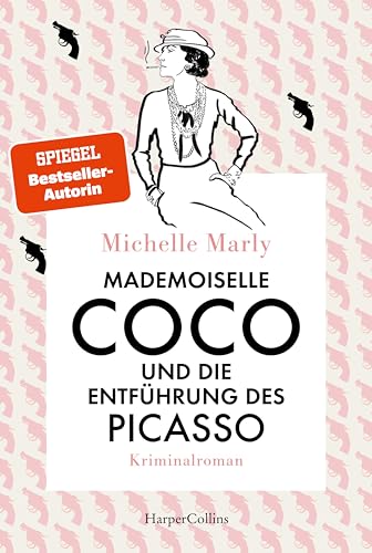 Michelle Marly Mademoiselle Coco Und Die Entführung Des Picasso: Kriminalroman   Coco Chanel Ermittelt - Die Modeschöpferin Als Detektivin