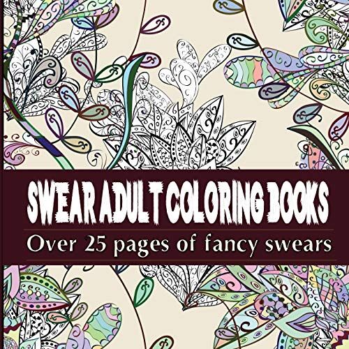 Books, Adult Coloring Swear Adult Coloring Books: Over 25 Coloring Pages Of Fancy Swears