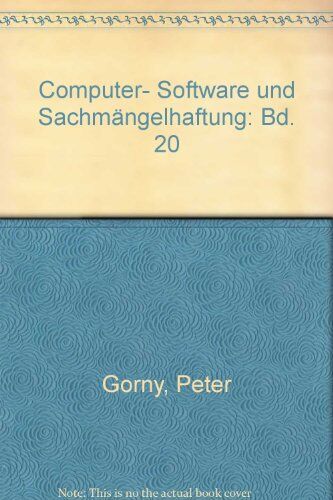 Peter Gorny Berichte Des German Chapter Of The Acm / Computer-Software Und Sachmängelhaftung: Workshop Am 29./30.11.1984 In Hannover