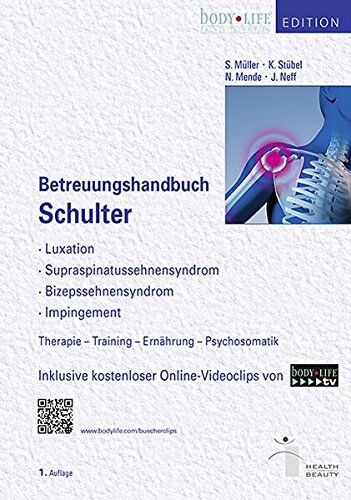 Stephan Müller Betreuungshandbuch Schulter: Luxation, Supraspinatussehnensyndrom, Bizpessehnensysndrom, Impingement; Therapie-Training-Ernährung-Psychosaomatik, Inkl. Kostenloser Online-Videosclips