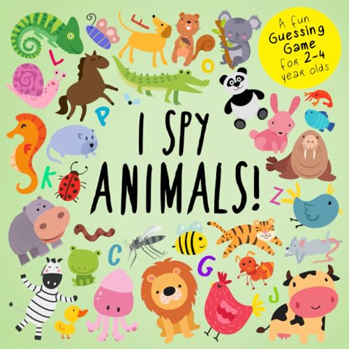 Books For Little Ones I Spy - Animals!: A Fun Guessing Game For 2-4 Year Olds (I Spy Book Collection For Kids, Band 1)