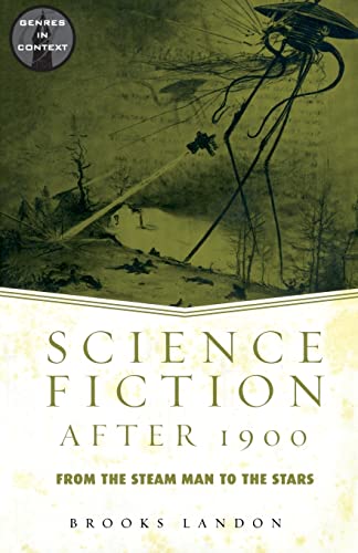Brooks Landon Science Fiction After 1900: From The Steam Man To The Stars (Genres In Context)