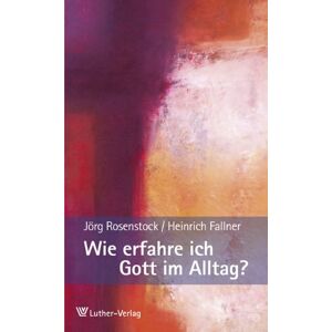 Jörg Rosenstock Wie Erfahre Ich Gott Im Alltag?