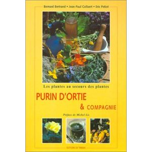 Bernard Bertrand Purin D'Ortie Et Compagnie : Les Plantes Au