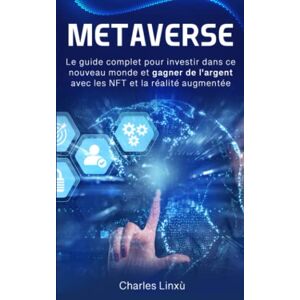Charles Linxù Metaverse: Le Guide Complet Pour Investir Dans Ce