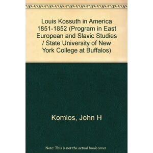 unbekannt Louis Kossuth In America, 1851-1852 (Publication / Program In