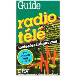Bernard Fighiera Guide Radio Télé : Toutes Les Fréquences Des