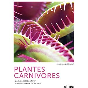 Jean-Jacques Labat Plantes Carnivores - Comment Les Cultiver Et Les