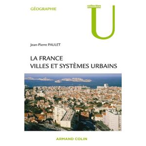 Jean-Pierre Paulet La France : Villes Et Systèmes Urbains