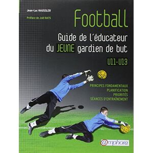 Hassler Jean-Luc Football - Guide De L'Éducateur Du Jeune Gardien