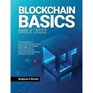 Anglona's Books Blockchain Basics Bible 2022: The  Beginner'S Guide