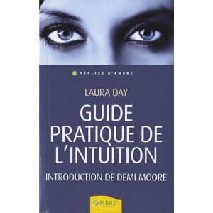 Laura Day Guide Pratique De L'Intuition : Comment Exploiter Son
