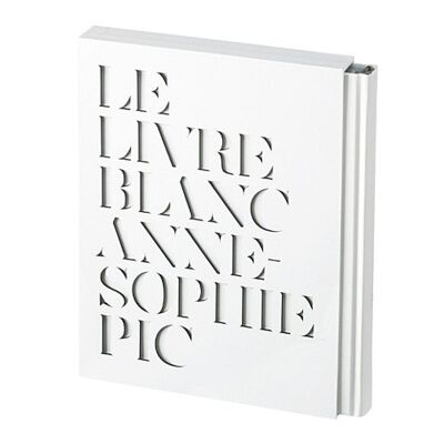 Anne-Sophie Pic Le Livre Blanc