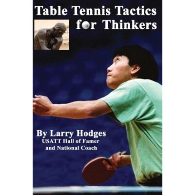 Larry Hodges Table Tennis Tactics For Thinkers