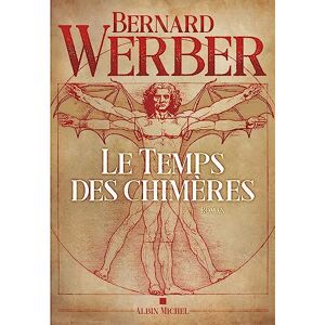 Bernard Werber Le Temps Des Chimères