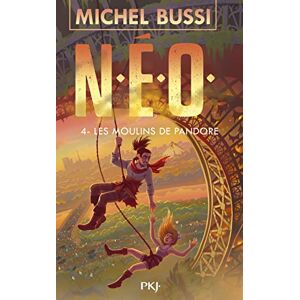 Michel Bussi N.E.O. - Tome 4 Les Moulins De Pandore