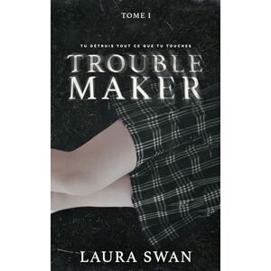 Laura Swan Troublemaker