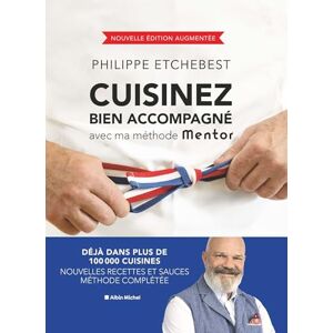 Philippe Etchebest Cuisinez Bien Accompagné Avec Ma Méthode Mentor (Édition
