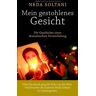 Neda Soltani Mein Gestohlenes Gesicht: Die Geschichte Einer Dramatischen Verwechslung