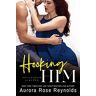 Reynolds, Aurora Rose Hooking Him (How To Catch An Alpha, 3, Band 3)