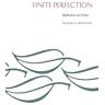 Weinstein, Michael A. Finite Perfection: Reflections On Virture