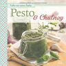 Pesto & Chutney: Gutes Aus Meiner Küche