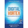 Michael Wade Digital Vortex: How Today'S Market Leaders Can Beat Disruptive Competitors At Their Own Game