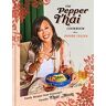 Pepper Teigen The Pepper Thai Cookbook: Family Recipes From Everyone'S Favorite Thai Mom