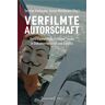 Torsten Hoffmann Verfilmte Autorschaft: Auftritte Von Schriftsteller*innen In Dokumentationen Und Biopics (Lettre)