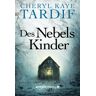 Tardif, Cheryl Kaye Des Nebels Kinder