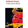 Catherine Cusset L'Autre Qu'On Adorait: Roman