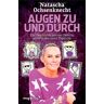 Natascha Ochsenknecht Augen Zu Und Durch: Die Geschichte Meiner Familie Jenseits Des Roten Teppichs