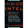 Tim Jackson Inside Intel: Andrew Grove And The Rise Of The World'S Most Powerful Chip Company