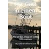 Burkhard Kleine-Gunk Mit Gott In Einem Boot: Wie Wir Den Alltag Mit Gottes Hilfe Meistern