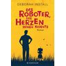 Deborah Install Der Roboter, Der Herzen Hören Konnte: Roman