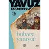 Yavuz Bahadiroglu Buhara Yaniyor