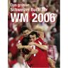 rotweiss Verlag Das Grosse Schweizer Buch Der Wm 2006