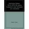 Herrliche Zeiten - 60 Jahre Cabaret In Der Schweiz