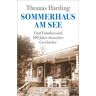 Thomas Harding Sommerhaus Am See: Fünf Familien Und 100 Jahre Deutscher Geschichte