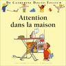 Attention Dans La Maison